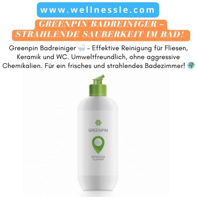 Greenpin Badreiniger – Strahlende Sauberkeit im Bad! Greenpin Badreiniger – Strahlende Sauberkeit im Bad!