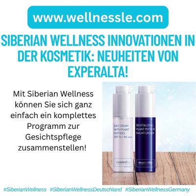 Siberian Wellness Innovationen in der Kosmetik: Neuheiten von Experalta! Siberian Wellness Innovationen in der Kosmetik: Neuheiten von Experalta!